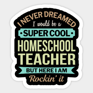 Homeschool Teacher Gift Funny Appreciation T-Shirt Sticker